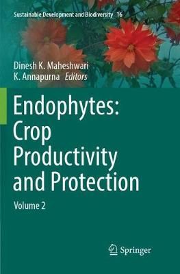 Endophytes: Crop Productivity and Protection 9783319882673 (Paperback)