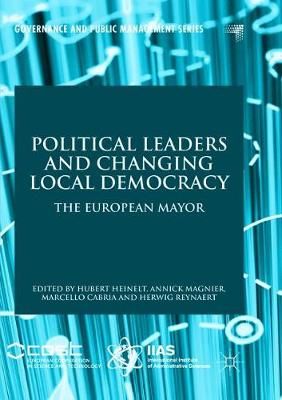 Political Leaders and Changing Local Democracy : The European Mayor
