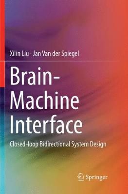 Brain-Machine Interface By Xilin Liu, Jan Van der Spiegel (Paperback)