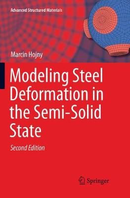 Modeling Steel Deformation in the Semi-Solid State By Marcin Hojny