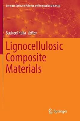 Lignocellulosic Composite Materials By Kalia, Susheel 9783319886428
