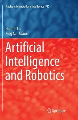Artificial Intelligence and Robotics By Huimin Lu 9783319888569