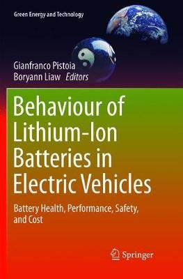 Behaviour of Lithium-Ion Batteries in Electric Vehicles : Battery Health, Performance, Safety, and Cost