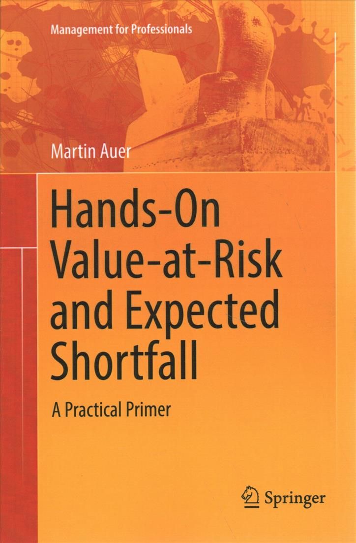 Hands-On Value-at-Risk and Expected Shortfall : A Practical Primer