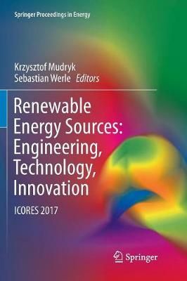 Renewable Energy Sources: Engineering, Technology, Innovation : ICORES 2017