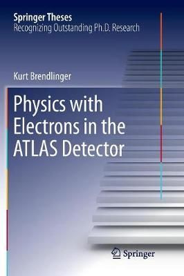 Physics with Electrons in the ATLAS Detector By Kurt Brendlinger