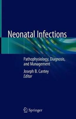 Neonatal Infections By Joseph B. Cantey (editor) 9783319900377