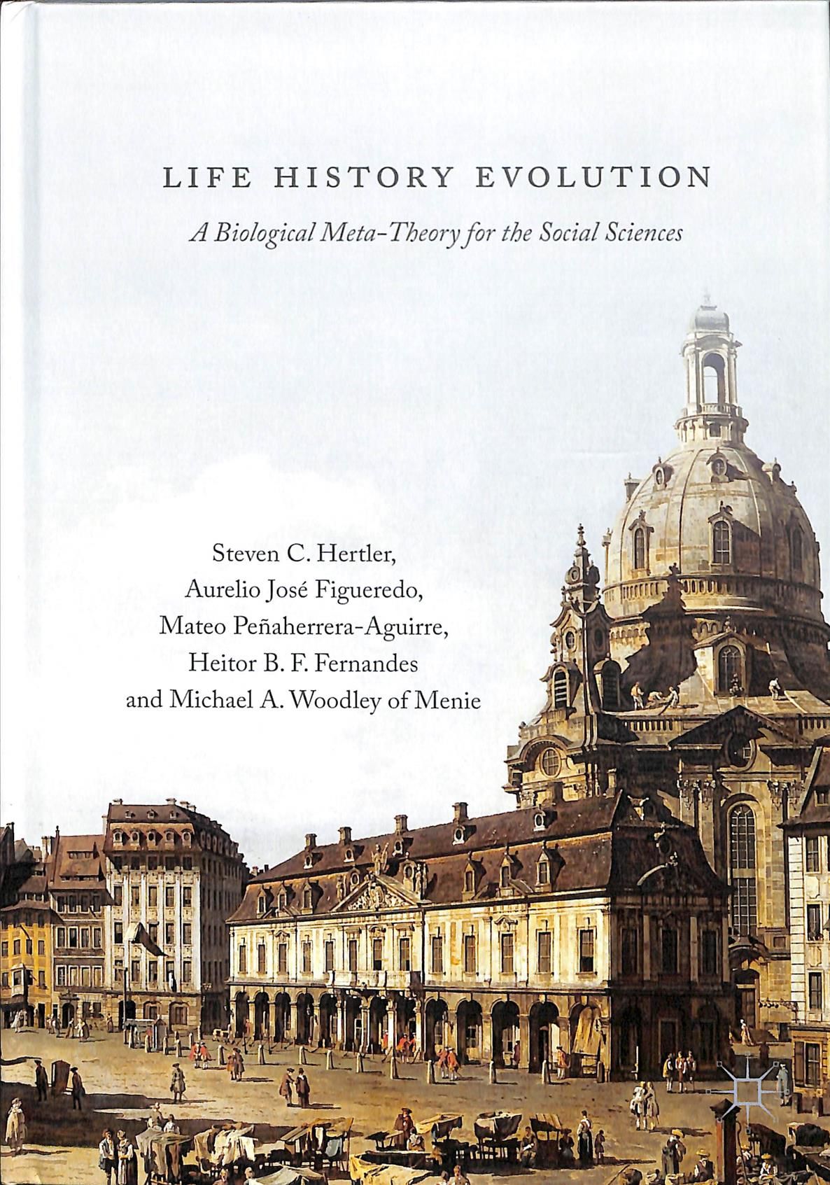 Life History Evolution : A Biological Meta-Theory for the Social Sciences