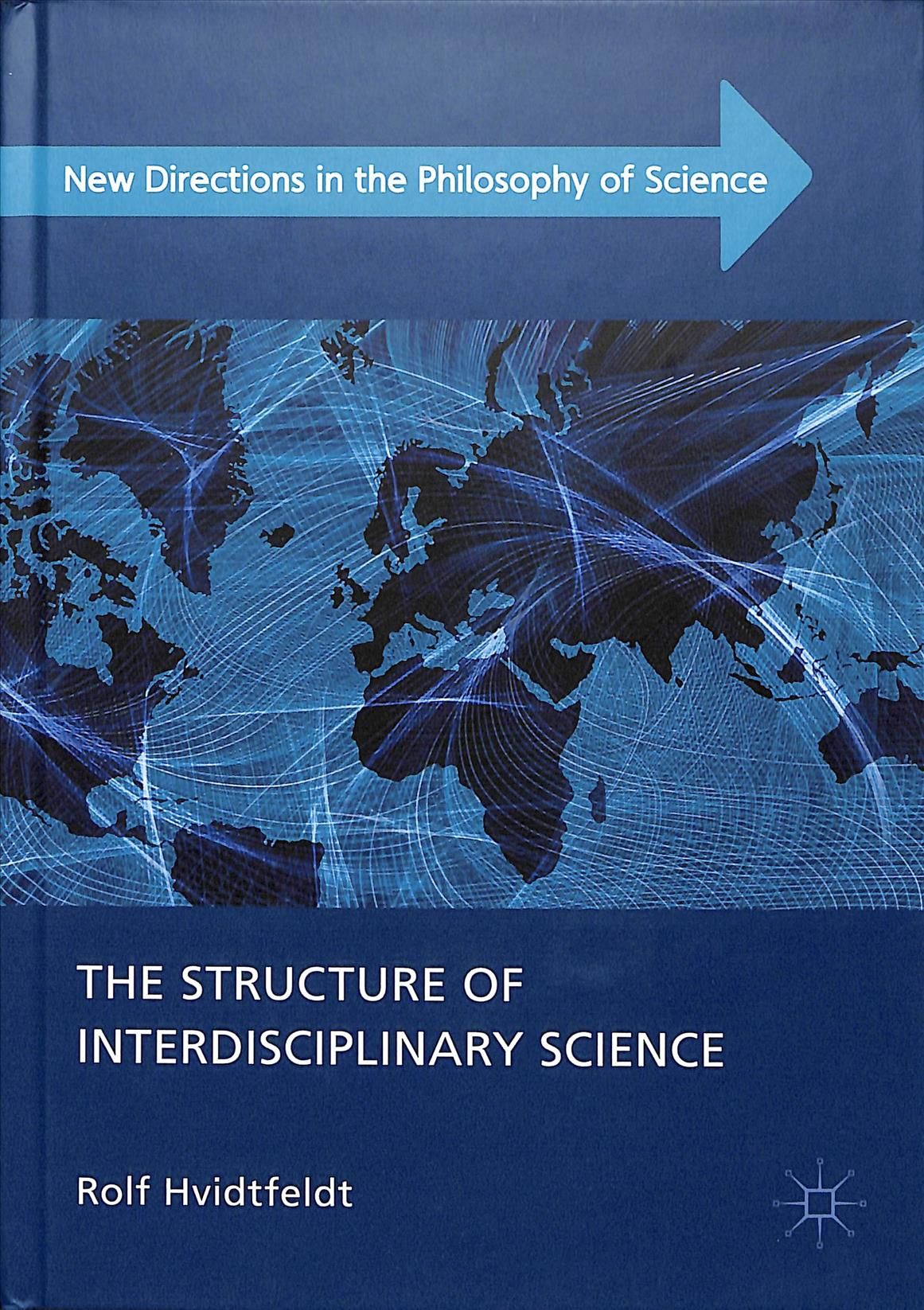 The Structure of Interdisciplinary Science By Hvidtfeldt, Rolf