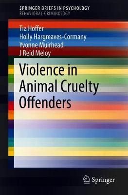 Violence in Animal Cruelty Offenders. SpringerBriefs in Behavioral Criminology