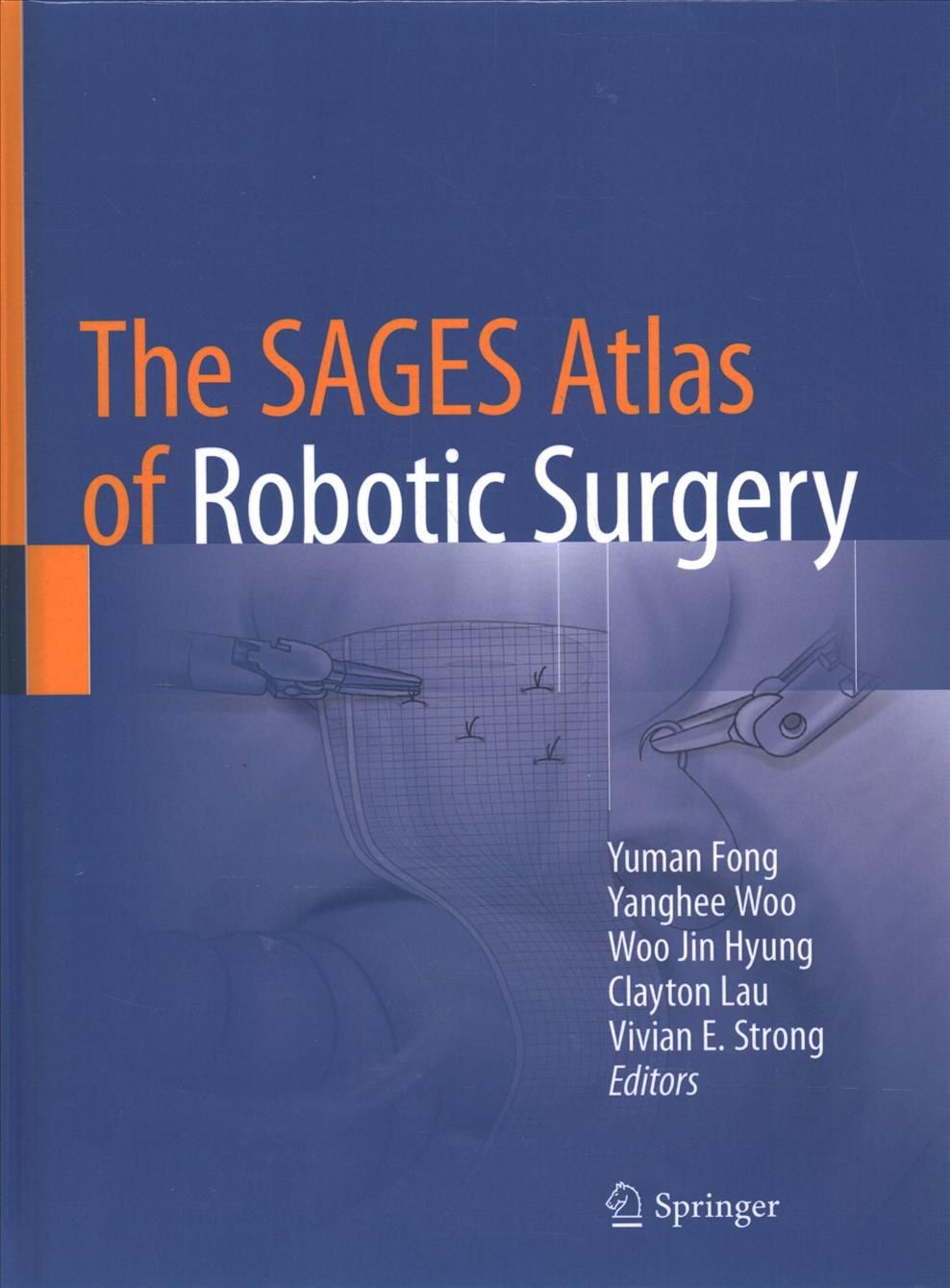 The SAGES Atlas of Robotic Surgery 9783319910437 (Hardback)