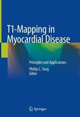 T1-Mapping in Myocardial Disease By Phillip C. Yang (editor)