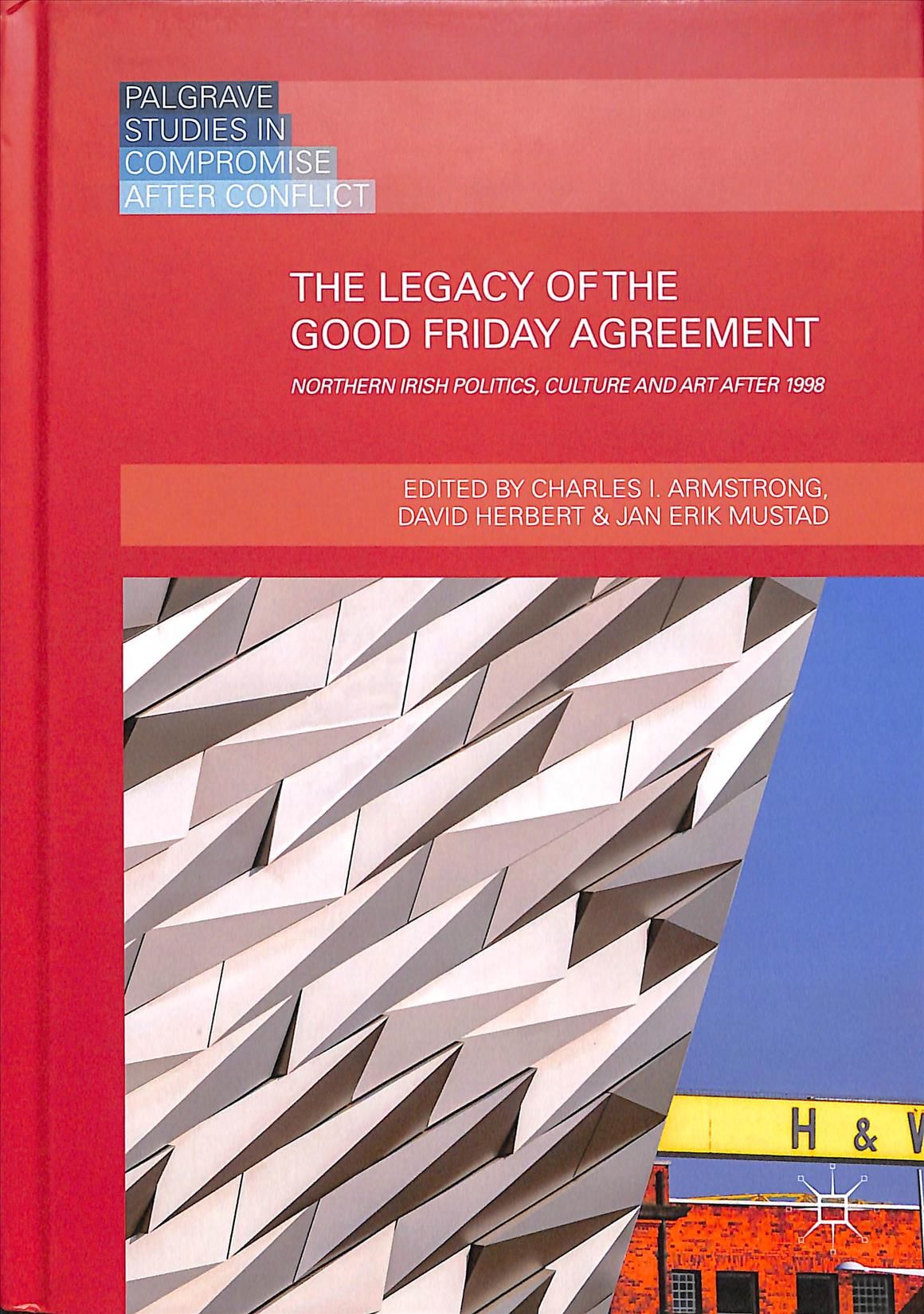 The Legacy of the Good Friday Agreement 9783319912318 (Hardback)