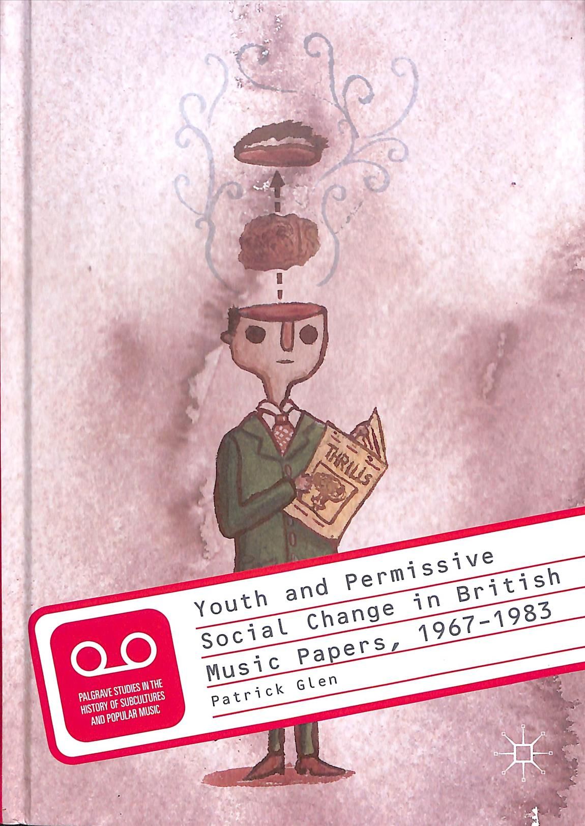Youth and Permissive Social Change in British Music Papers, 1967-1983