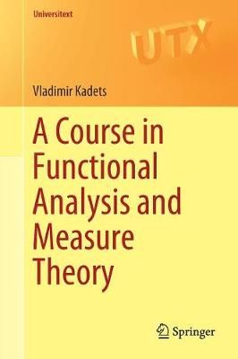 Course in Functional Analysis and Measure Theory By Vladimir Kadets