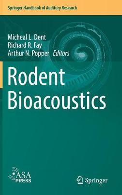 Rodent Bioacoustics By Micheal L. Dent 9783319924946 (Hardback)