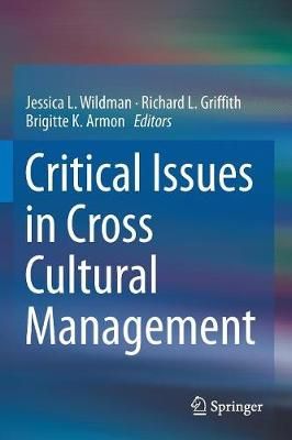 Critical Issues in Cross Cultural Management By Wildman, Jessica L.
