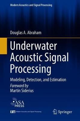 Underwater Acoustic Signal Processing By Douglas A. Abraham (Hardback)