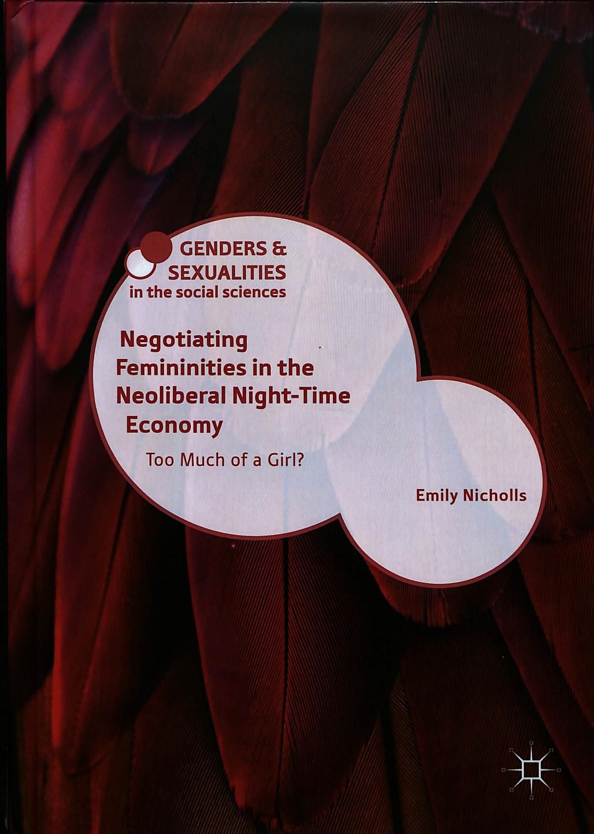 Negotiating Femininities in the Neoliberal Night-Time Economy