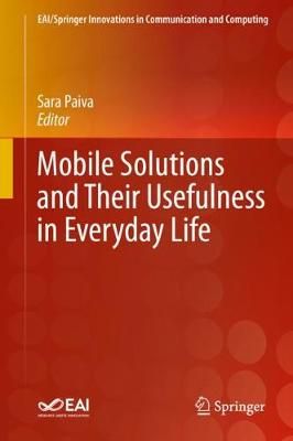 Mobile Solutions and Their Usefulness in Everyday Life 9783319934907