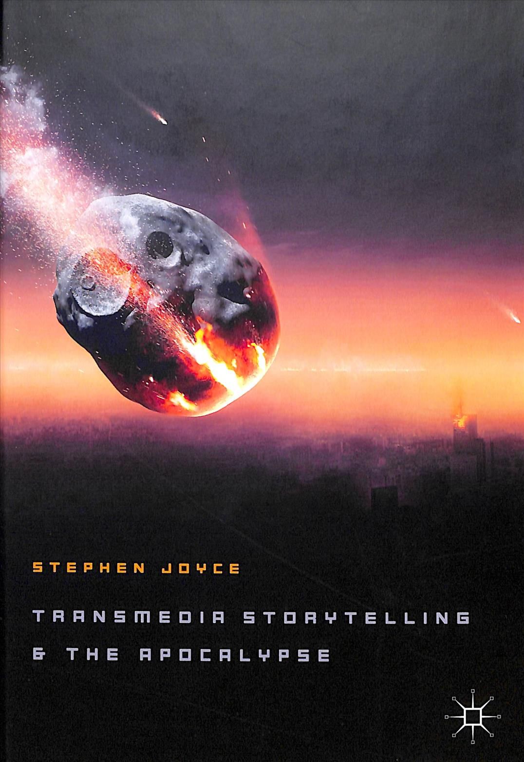 Transmedia Storytelling and the Apocalypse By Joyce, Stephen
