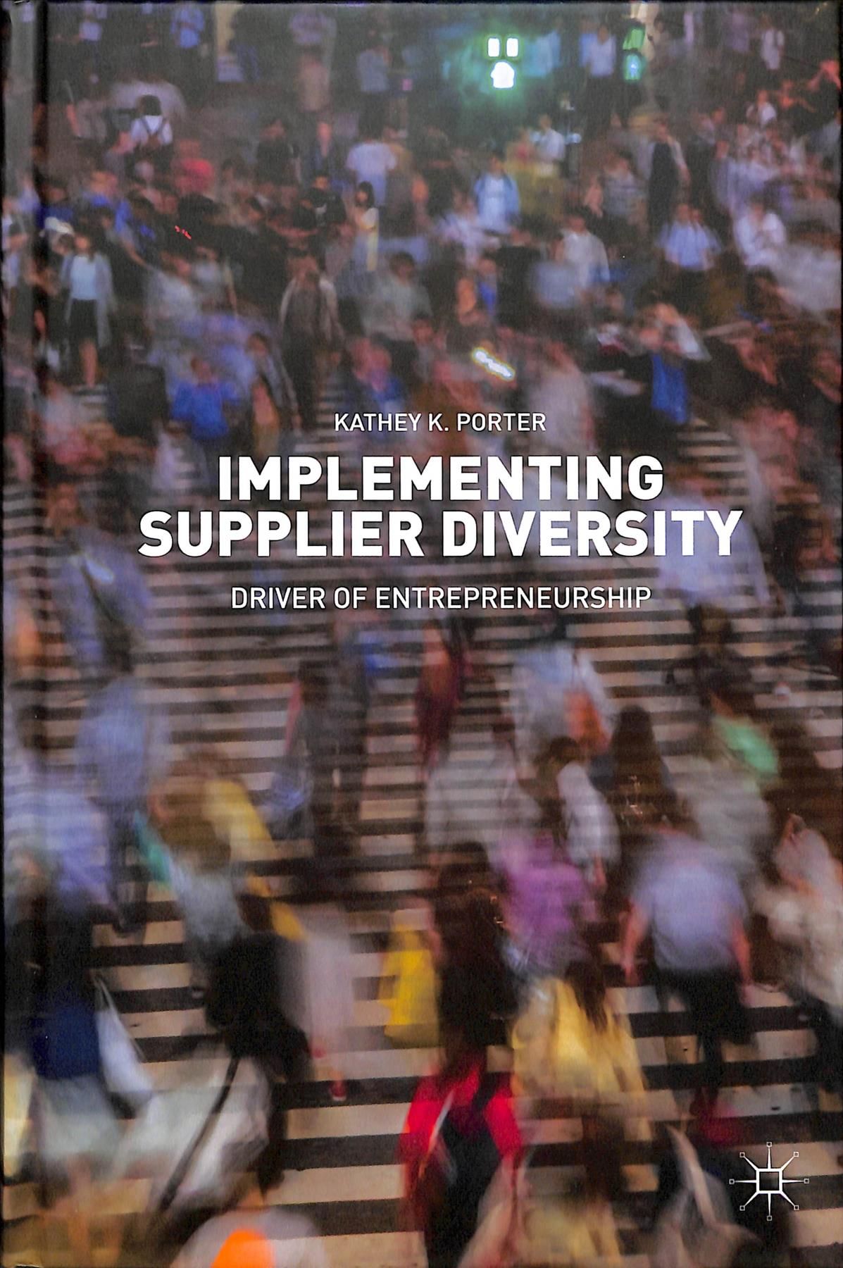 Implementing Supplier Diversity By Kathey Porter 9783319943930