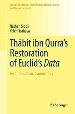 Th?bit ibn Qurra's Restoration of Euclid's Data : Text, Translation, Commentary