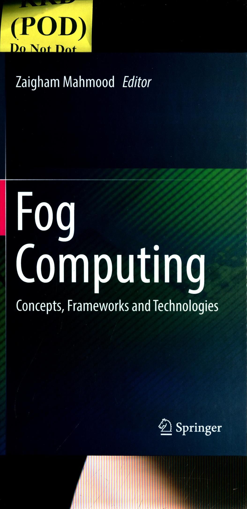 Fog Computing : Concepts, Frameworks and Technologies 9783319948898