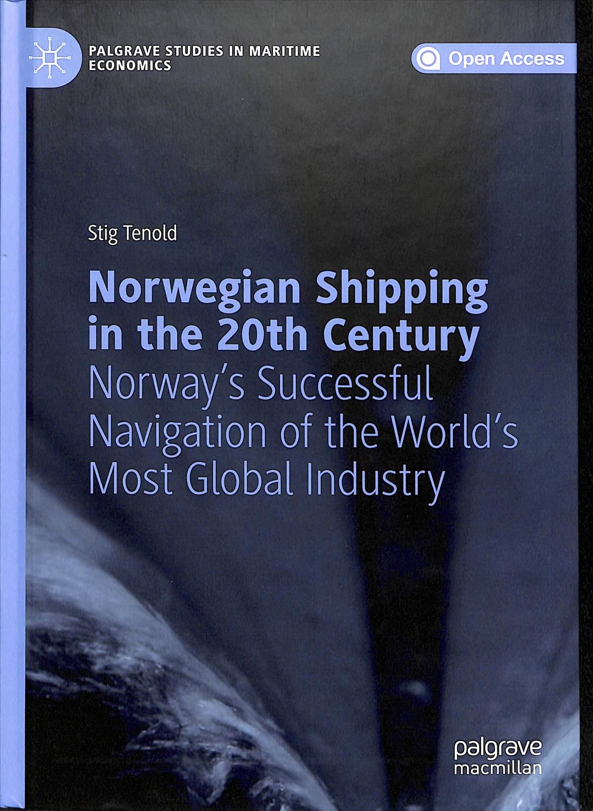 Norwegian Shipping in the 20th Century By Stig Tenold 9783319956381