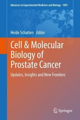 Cell & Molecular Biology of Prostate Cancer By Heide Schatten