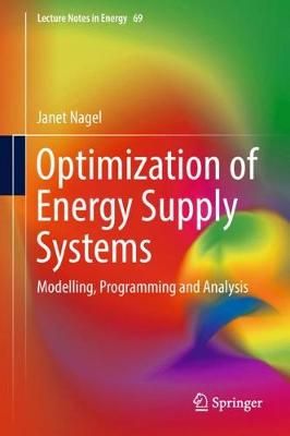 Optimization of Energy Supply Systems By Janet Nagel 9783319963549