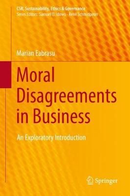 Moral Disagreements in Business By Marian Eabrasu 9783319970097