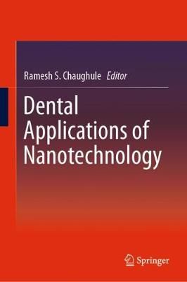Dental Applications of Nanotechnology By Chaughule, Ramesh S.
