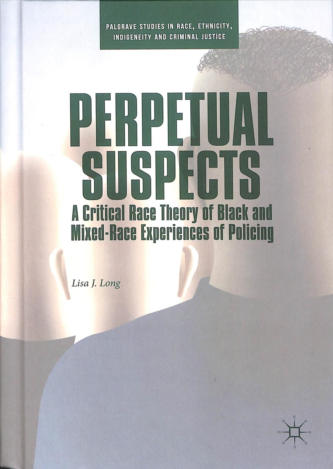 Perpetual Suspects By Lisa J. Long 9783319982397 (Hardback)