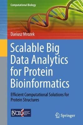 Scalable Big Data Analytics for Protein Bioinformatics 9783319988382