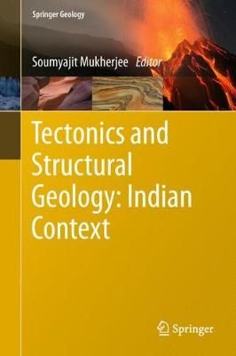 Tectonics and Structural Geology: Indian Context 9783319993409
