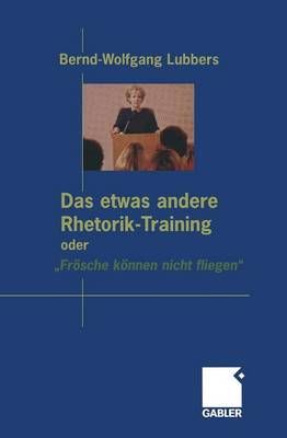 Das Etwas Andere Rhetorik-Training Oder ?Frösche Können Nicht Fliegen"