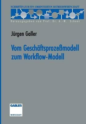Vom Geschäftsprozemodell Zum Workflow-Modell By Jürgen Galler