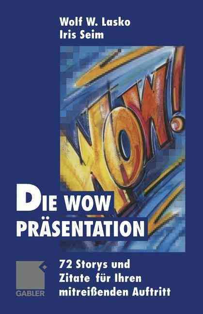 Die Wow-Präsentation By Wolf Lasko, Iris Seim 9783322912114