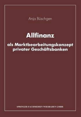 Allfinanz Als Marktbearbeitungskonzept Privater Geschäftsbanken