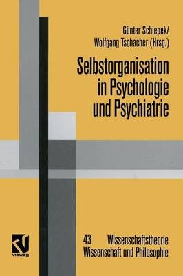 Selbstorganisation in Psychologie Und Psychiatrie 9783322915979