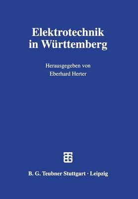 Elektrotechnik in Württemberg By Herter, Eberhard 9783322918420