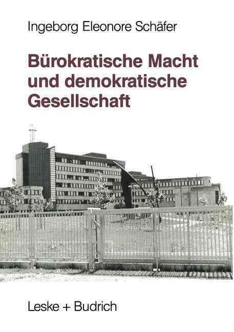Bürokratische Macht Und Demokratische Gesellschaft 9783322925244