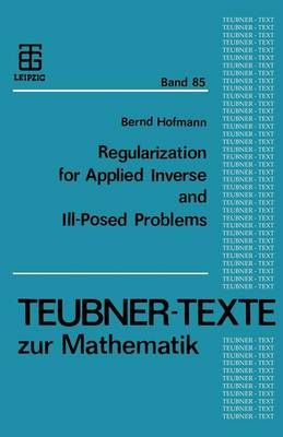 Regularization for Applied Inverse and Ill-Posed Problems (Paperback)