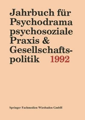 Jahrbuch Für Psychodrama, Psychosoziale Praxis & Gesellschaftspolitik 1994