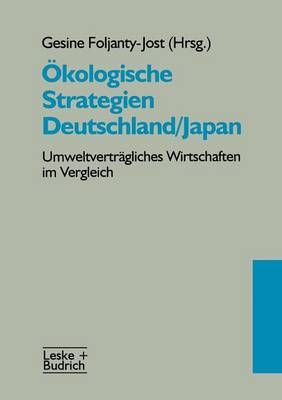 OEkologische Strategien Deutschland/Japan By Gesine Foljanty-Jos
