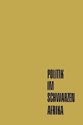 Politik Im Schwarzen Afrika By Franz Ansprenger 9783322979223