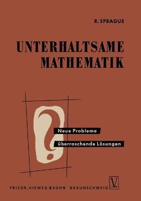 Unterhaltsame Mathematik By Roland Sprague 9783322979889 (Paperback)