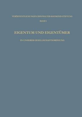 Eigentum Und Eigentümer in Unserer Gesellschaftsordnung 9783322983602