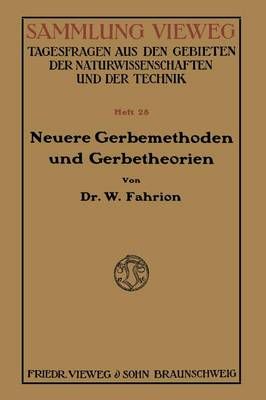 Neuere Gerbemethoden und Gerbetheorien By Fahrion, Wilhelm (Paperback)